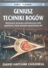 David Hatcher Childress Geniusz techniki Bogów